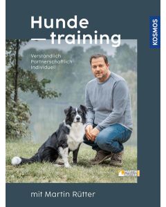 Hundetraining mit Martin Rütter Verständlich, Partnerschaftlich, Individuell